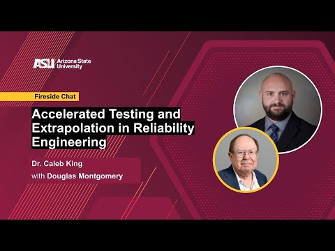 Accelerated Testing and Extrapolation in Reliability Engineering | Fireside Chat with Dr. Caleb King