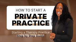 How to Start a Private Practice as a Therapist | Step by Step Guide