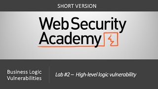Business Logic Vulnerabilities - Lab #2 High-level logic vulnerability | Short Version