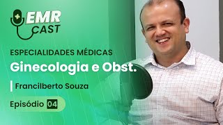 Especialidades Médicas: Ginecologia e Obstetrícia | EMRCast - Episódio 4