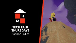 Tech Talk Shorts: Cannon Follies