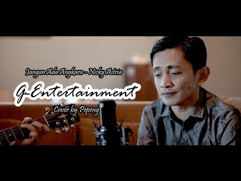 Nicky Astria - Jangan Ada Angkara (Cover By Pepeng)