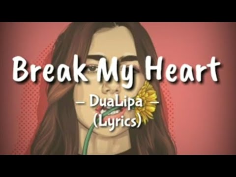 DuaLipa - Break My Heart (Lyrics)