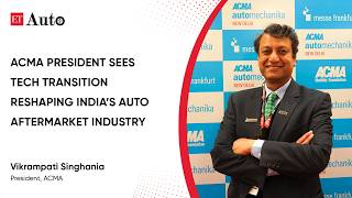 ACMA President sees tech transition reshaping India’s auto aftermarket industry