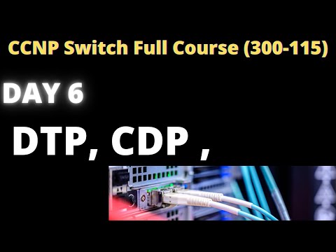 CCNP Switch DAY 6 | DTP Dynamic Trunking Protocol | CDP Cisco Discovery Protocol