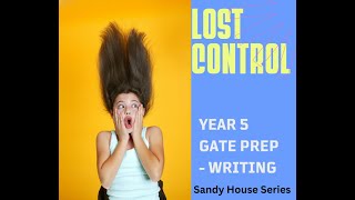 Lost control - WRITING - Year 5 GATE Test Prep - Gifted and Talented Test