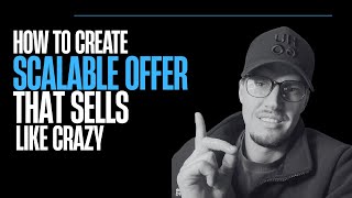 How To Create a Scalable Offer For Your Coaching or Agency Business
