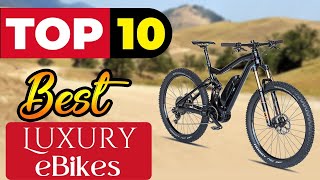 Top 10 Luxury  eBikes | The Ride Radiant Carbon 2022 | Top Tech Ranking