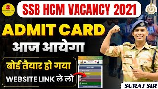 ADMIT CARD? SSB HCM VACANCY 2021 115 POST PHYSICAL DATE HEAD CONSTABLE MINISTERIAL SSB PET DATE
