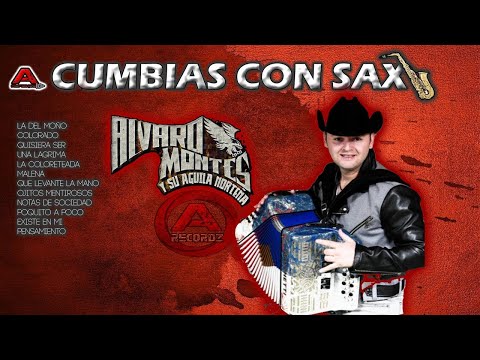 Cumbias Con Sax Mix Alvaro Montez Y Su Aguila Norteña #DjAlfonzo