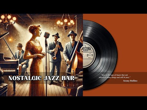 Nostalgic Jazz Bar Tales – Classic Jazz Sounds 🎶✨