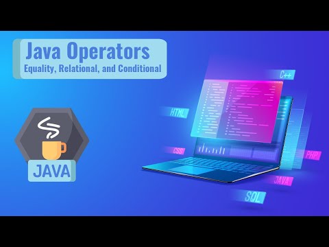 Java operators -  equality,  relational, and conditional operators
