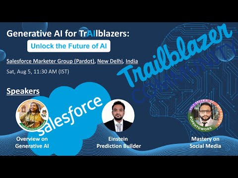 Generative AI for TrAILblazers: Unlock the Future of AI | Salesforce MeetUp Event | Delhi | Aug 5