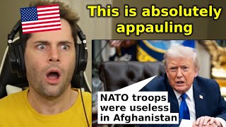 American Reacts to Trump Disrespecting NATO Troops that Fought in Afghanistan