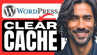 How To Clear WordPress Website Cache (Step By Step)