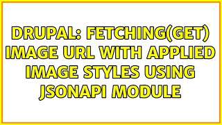 Drupal: Fetching(GET) image url with applied image styles using jsonapi module