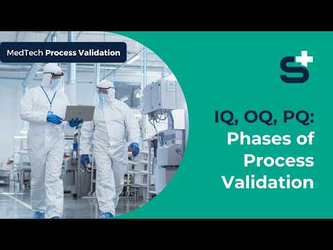 What are the Different Phases of a Process Validation? | Medical Device Manufacturing