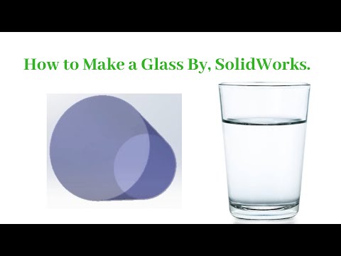 How To Make A Glass Easily With SolidWorks.