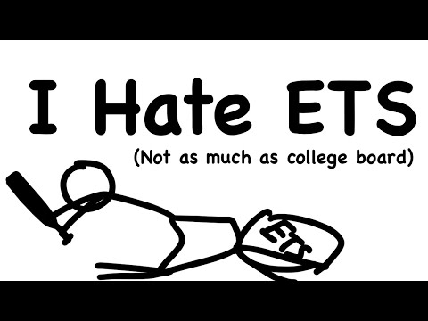 I Hate ETS (almost as much as collegeboard)