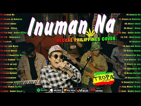 Inuman Na, Rivers of Babylon...🚫Tropa Vibes Reggae 2025⚡BEST REGGAE MIX🎧Reggae Music Tropavibes🚫