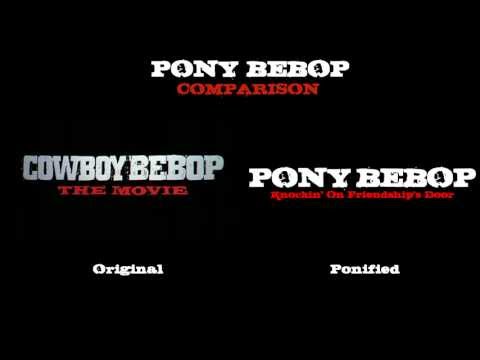 Comparison video for Pony Bebop