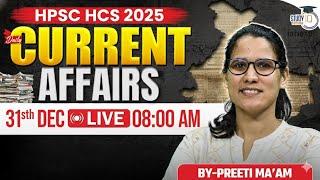 HPSC HCS 2025 | Daily Current Affairs | Today Current Affairs 31 December | By Preeti Ma’am |StudyIQ