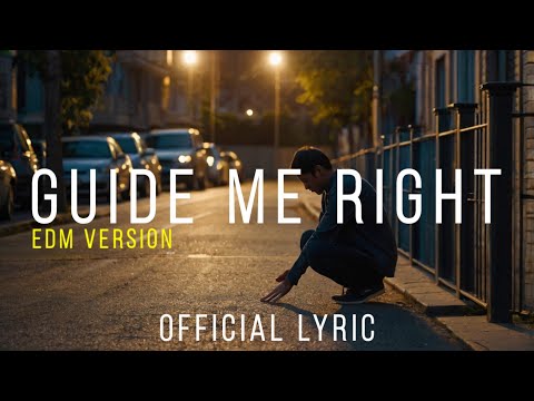 Guide me right(EDM)-TJS Xmusic | Official Lyric