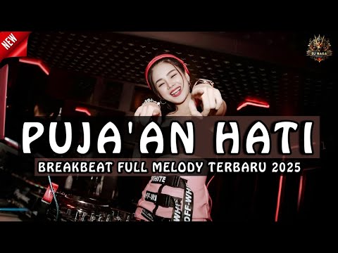 DJ PUJAAN HATI - KANGEN BAND BREAKBEAT FULL MELODY TERBARU 2025 FULL BASS !!