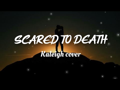 Scared to Death - Kaleigh Cover (Hd Lyrics)