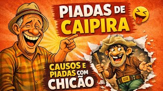 2 HORAS DE CAUSOS E PIADAS COM CHICÃO| PIADAS DE CAIPIRA DO INTERIOR