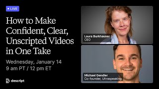 How to Make Confident, Clear, Unscripted Videos in One Take