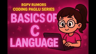 🚀 Basics of C Language Tutorial for Beginners | CODING PAGLU SERIES | Learn C Fast & Easy 2025