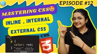 What is CSS? Inline, Internal, External CSS | Selectors | Episode 12- Web Dev