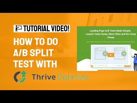 How To Do A/B Split Testing With Thrive Optimize [Step By Step Tutorial]