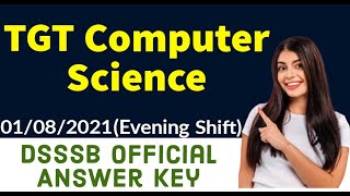 DSSSB TGT Computer Science official answer key(1/08/2021, Evening shift)| TGT Computer Science paper