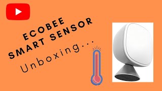 Ecobee SmartSensor Unboxing