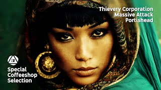Massive Attack • Portishead • Thievery Corporation- Special Coffeeshop Selection [Seven Beats Music]