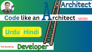 Code like an Architect [Urdu/Hindi]