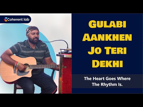 Gulabi Aankhen Jo teri Dekhi - Coherent Lab Event