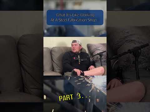 What It's Like Working At A Steel Fabrication Shop... PART 3