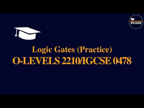 Logic Gates Practice | CS O-LEVELS 2210 | IGCSE 0478