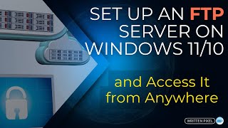 Set Up an FTP Server on Windows 11/10 and Access It from Anywhere