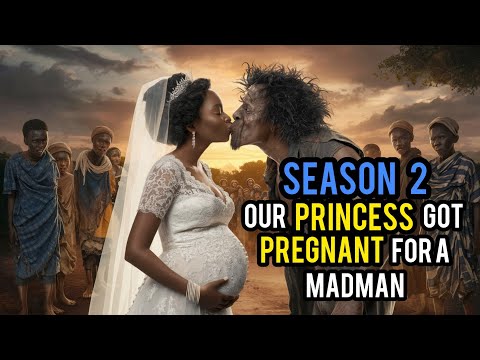 Part 2 - OUR PRINCESS IS PREGNANT FOR A MADMAN #tales #africanfolklore #africanfolktales #folks