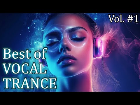 🎶 VOCAL TRANCE Mix | Best Uplifting TRANCE | Vol. 1 🔥