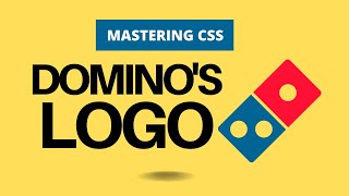 How to Design Domino's logo using CSS - CSS Masterclass