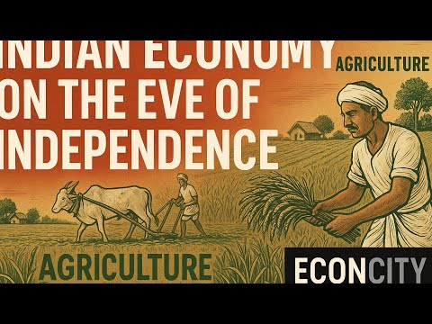 Chapter 1: Indian Economy on the Eve of Independence | Agriculture Explained for Class 12|CUET|CBSE