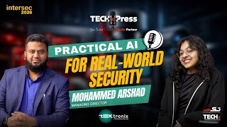 AI Security Solutions Explained | Mohammed Arshad | Tektronix Technologies | Intersec 2026
