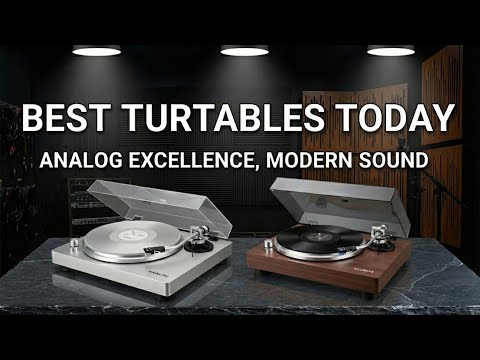The Best Turntables Today