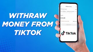 How to Withdraw Money from Tiktok in 2024