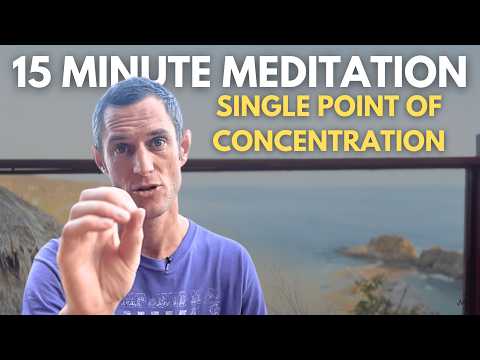 15 Minute Single Point of Concentration Meditation